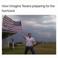 Image result for Texas Hurricane Memes