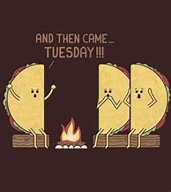 Image result for Taco Tuesday Work Meme