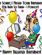 Image result for Happy Belated Birthday Work Meme