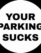 Image result for Bad Parking Stickers