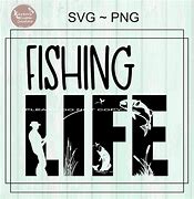 Image result for Fishing Life SVG Free