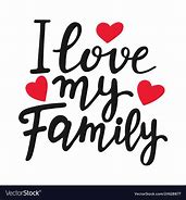 Image result for I Love My Family Quotes