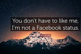 Image result for You Don't Have to Like Me Quotes