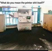 Image result for Printer Shit Funny