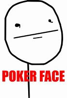 Image result for A Stern Poker Face
