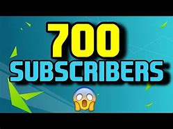 Image result for 700 Subscribers