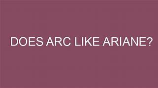 Image result for Arc and Ariane