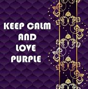 Image result for Keep Calm and Love Purple