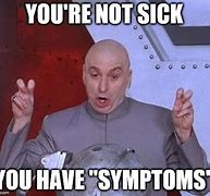 Image result for The Symptoms Meme