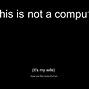Image result for Wallpaper Saying Get Off My PC