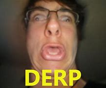 Image result for Son I AM Derp