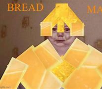 Image result for Bread Guy Meme