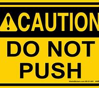 Image result for Do Not Push Hard