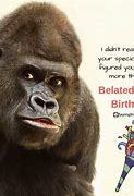 Image result for Funny Belated Birthday Cards