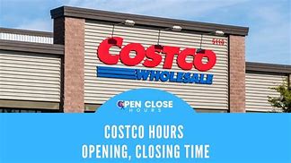 Image result for Costco Closing Hours