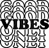 Image result for Good Vibes Only Black and White