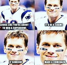 Image result for Tom Brady Patriots Super Bowl Meme
