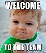 Image result for funny welcoming new employees memes