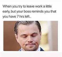 Image result for Less Work Meme