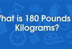 Image result for How Many Kg Is 180 Lbs