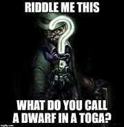 Image result for Riddle Me This Meme