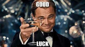 Image result for Good Luck Memes