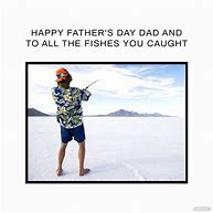 Image result for Fishing Father's Day Meme