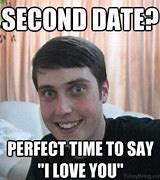 Image result for 2nd Date Memes