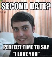 Image result for The Best Date Ever Meme