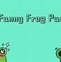 Image result for Wide Mouth Frog Joke