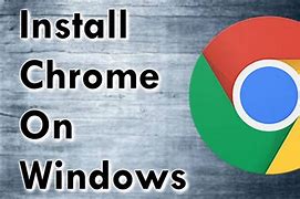 Image result for Install Google Chrome for PC