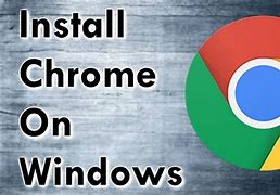 Image result for Google Chrome Install Windows 10 Laptop