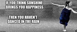 Image result for Rain or Shine Meme