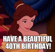Image result for 40th Birthday Meme for Her Funny
