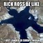 Image result for Rick Ross Meme