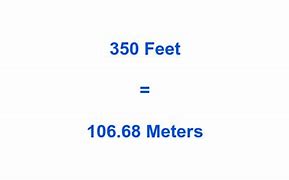 Image result for 350 Meters to Feet