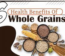 Image result for Health Benefits of Whole Grains