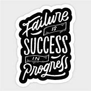 Image result for Failure Is Success in Progress