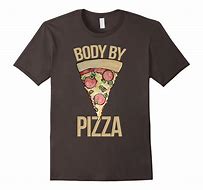 Image result for Funny Pizza T-Shirts