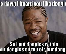 Image result for What Is a Dongle Meme