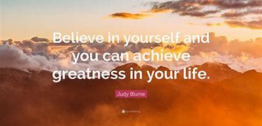 Image result for Believe in Yourself Quotes