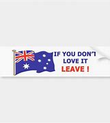 Image result for Australian Picture If You Don't Love It Leave
