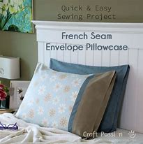 Image result for French Seam Pillowcase Tutorial