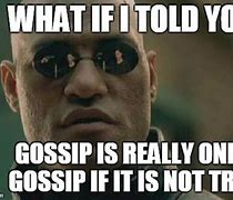 Image result for People Who Gossip Meme