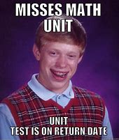 Image result for Unit Test Meme