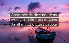 Image result for Great Minds Discuss Ideas