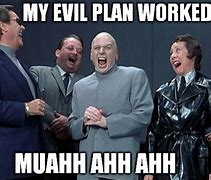 Image result for Evil Villain Laugh Meme