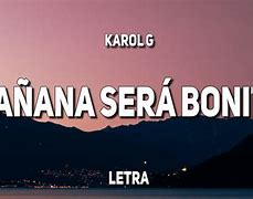Image result for Manana Sera Bonito Cancion Karol G Letra
