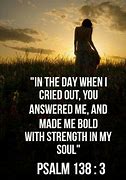 Image result for Psalm 138:3