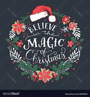 Image result for Believe in the Magic of Crhistmas Vector
